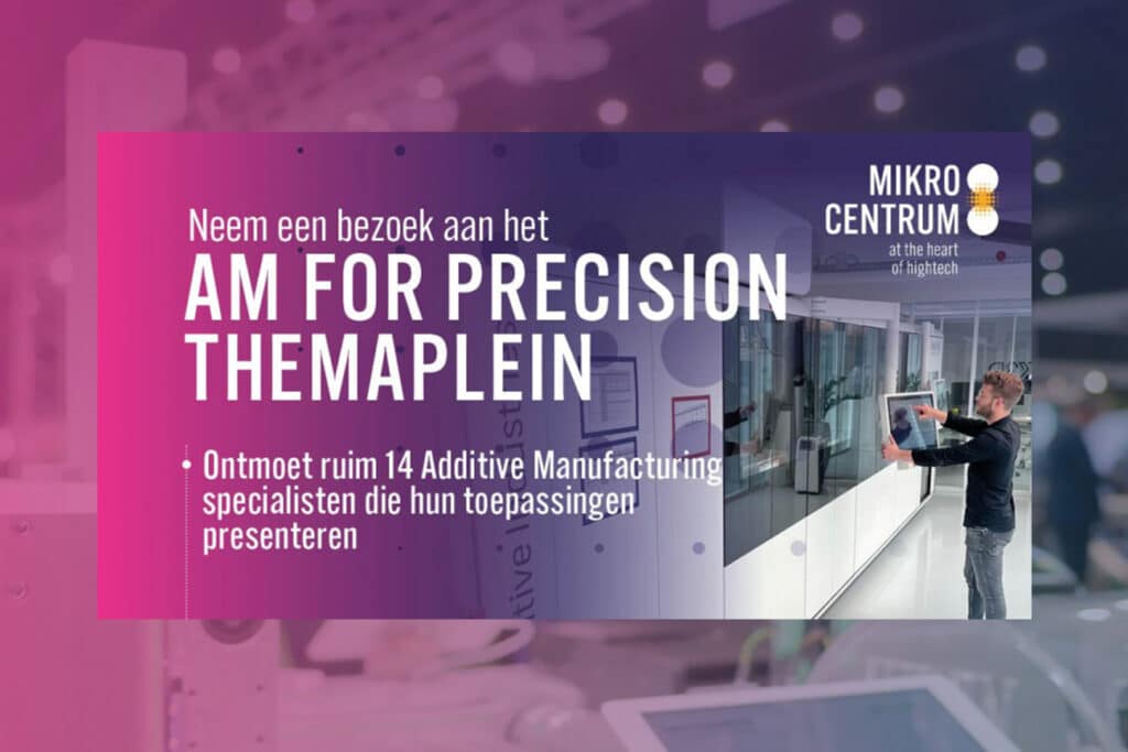 AM for Precision plein toont 3D metaal printen als onderdeel van precisietechnologie